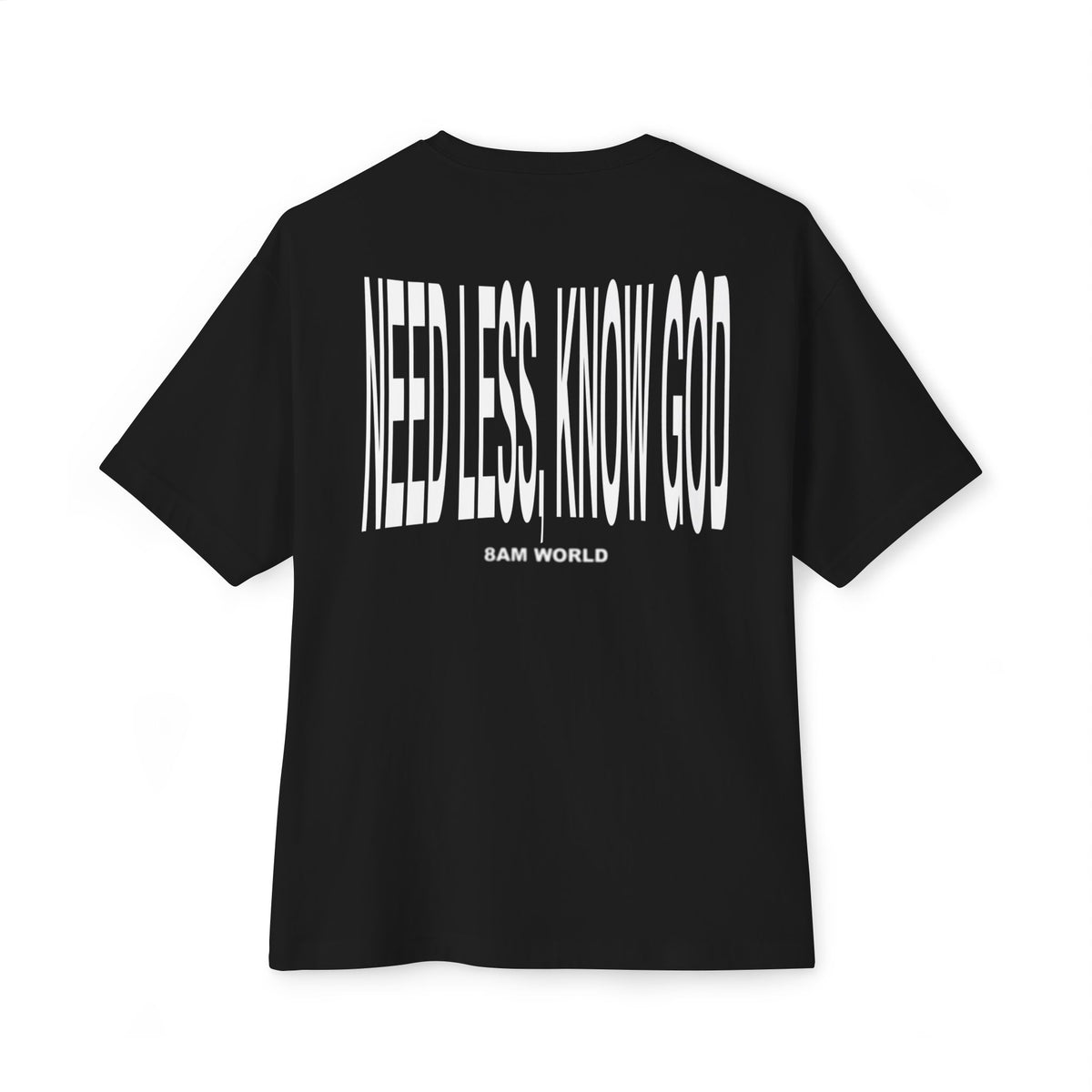 8AM "Need Less, Know God" Tee - Black